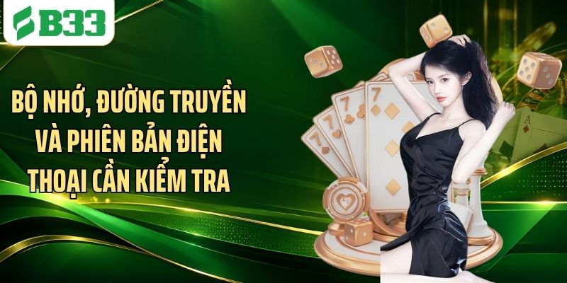 Bộ nhớ, đường truyền và phiên bản điện thoại cần kiểm tra