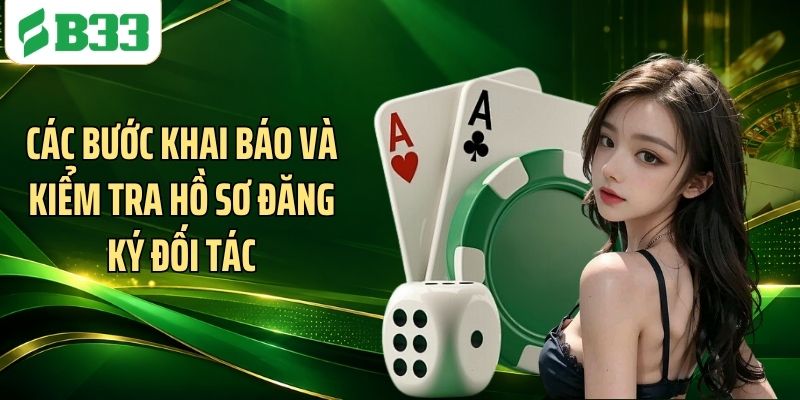 Các bước khai báo và kiểm tra hồ sơ đăng ký đối tác