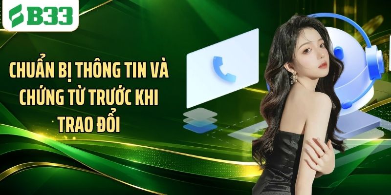 Chuẩn bị thông tin và chứng từ trước khi trao đổi