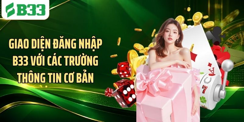 Giao diện đăng nhập B33 với các trường thông tin cơ bản