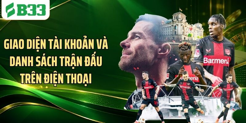 Giao diện tài khoản và danh sách trận đấu trên điện thoại