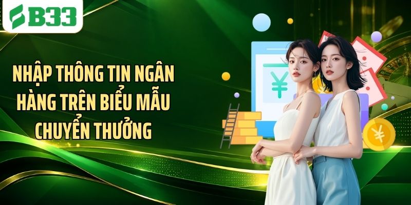 Nhập thông tin ngân hàng trên biểu mẫu chuyển thưởng