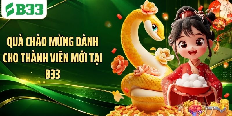Quà chào mừng dành cho thành viên mới tại B33