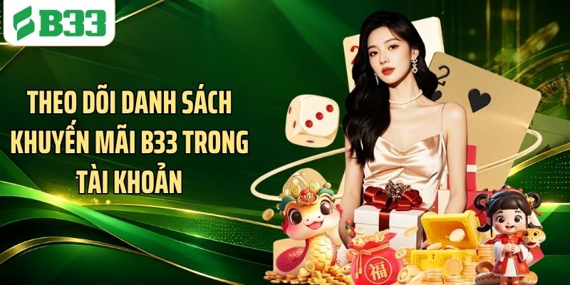 Theo dõi danh sách khuyến mãi B33 trong tài khoản